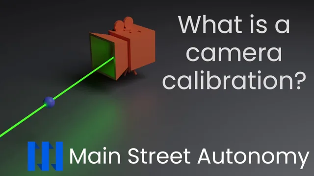 What is a camera calibration?